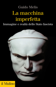 la-macchina-imperfetta-immagine-e-realta-dello-stato-fascista-guido-melis-195x300
